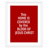 This Home is Covered By The Blood Of Jesus thumbnail