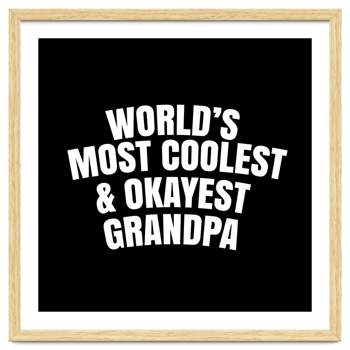 World's most coolest and okayest grandpa