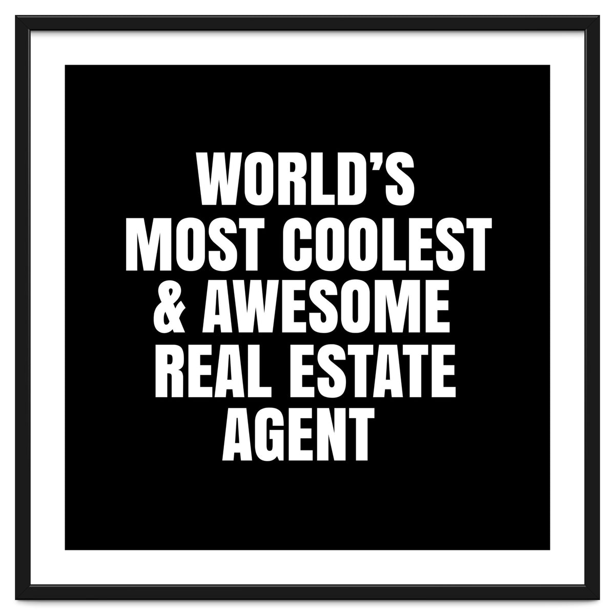 World's most coolest and awesome real estate agent