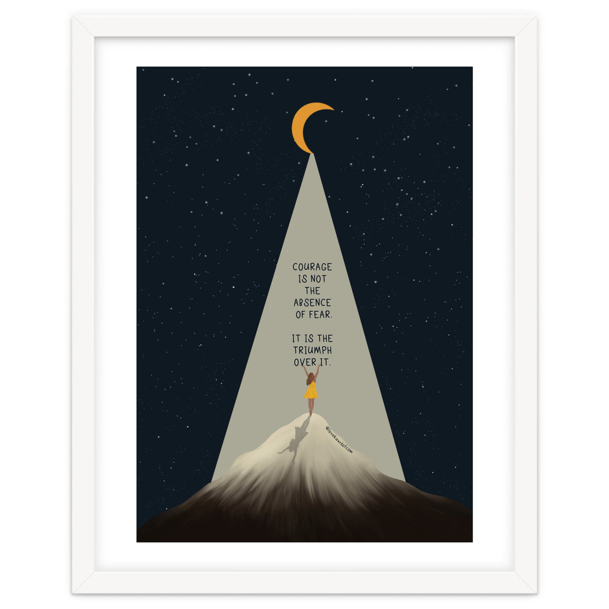 Courage Is Not The Absence Of Fear