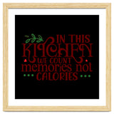 In This Kitchen We Count Memories Not Calories thumbnail