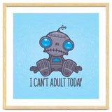 I Can't Adult Today Sad Robot thumbnail