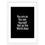 You are as you see yourself. Not as the world does. thumbnail