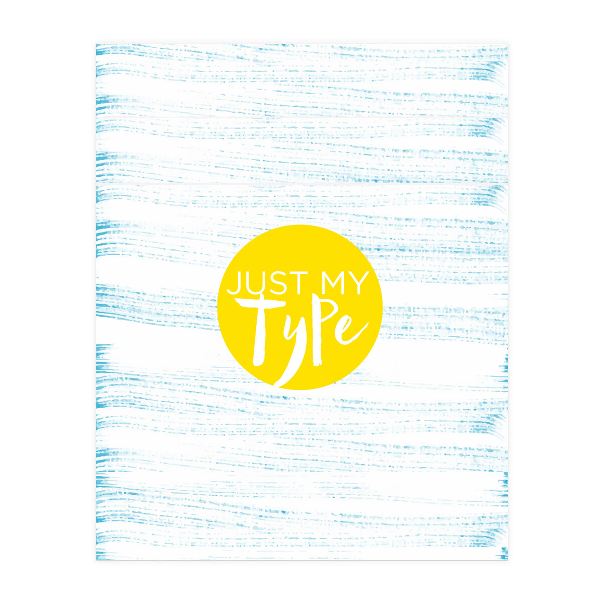 Just My Type (Print Only)