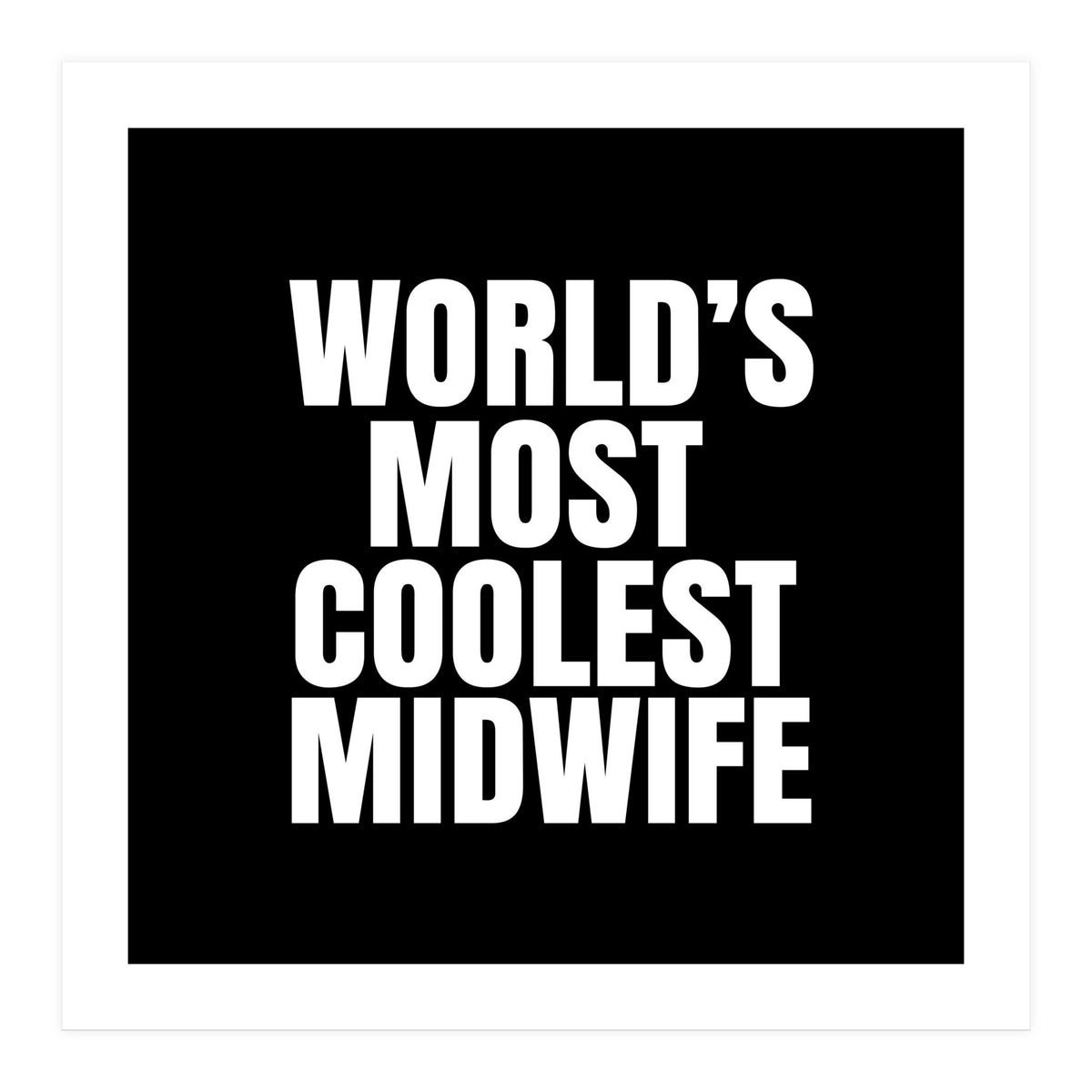 World's most coolest midwife (Print Only)