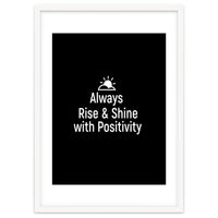 Always rise and shine with positivity