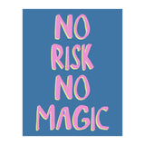 No Risk No Magic, No Risk No Story (Print Only) thumbnail