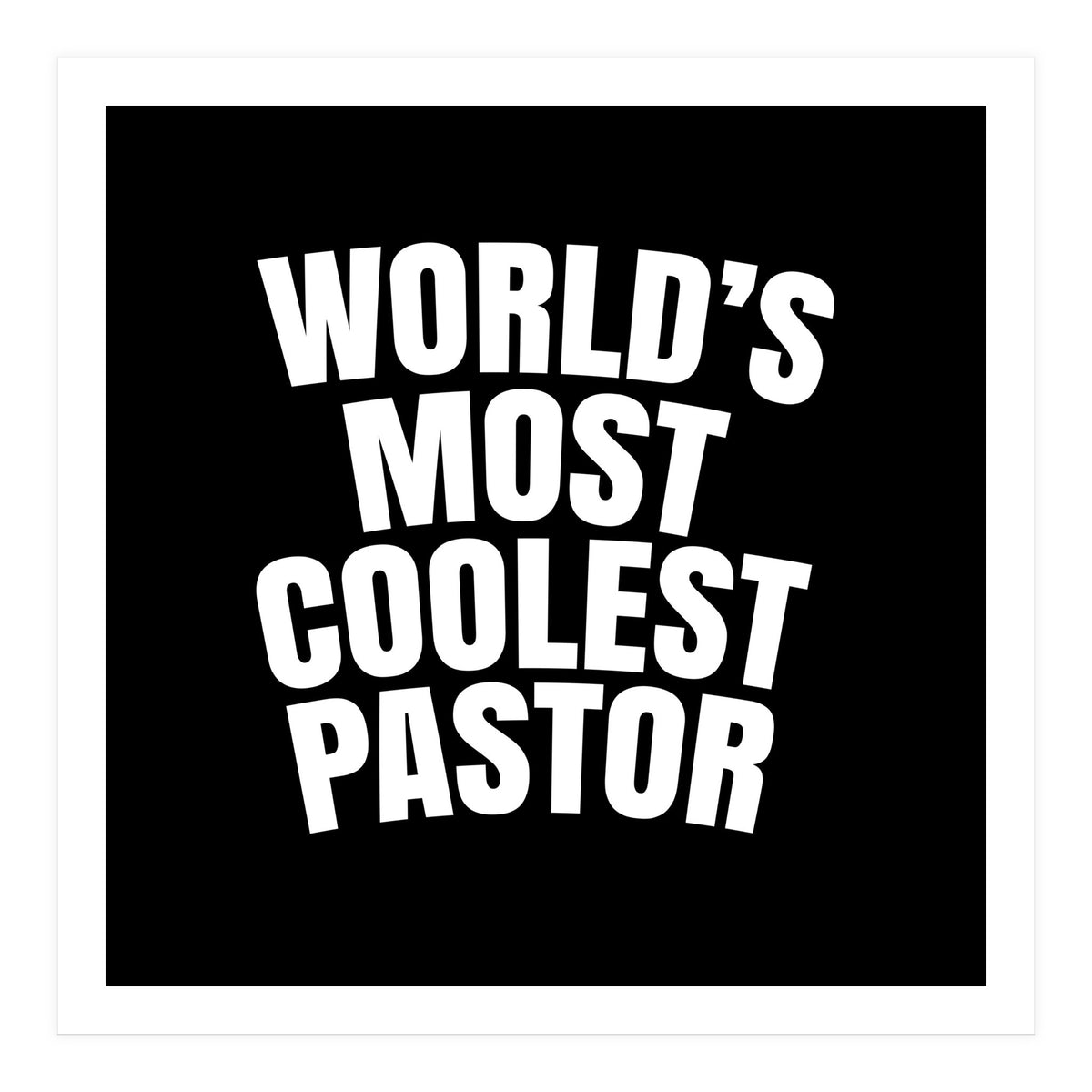 World's most coolest pastor (Print Only)