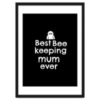 Best bee keeping mum ever