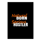 Natural Born Serious Hustler  (Print Only) thumbnail