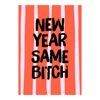 New Year Same Bitch, Funny Bold Quote Poster for Confident Girl Boss Decor (Print Only)