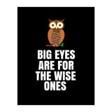 Big Eyes Are For The Wise Ones  (Print Only) thumbnail