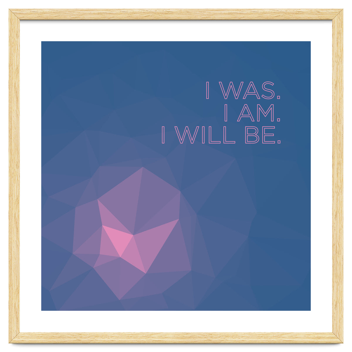 I Was. I Am. I Will Be.