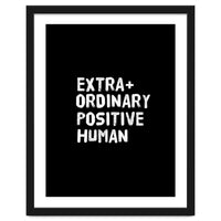 Extra Ordinary Positive Human