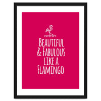 Beautiful and fabulous like a flamingo