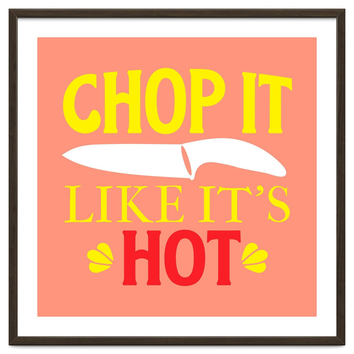 Chop It Like Its Hot