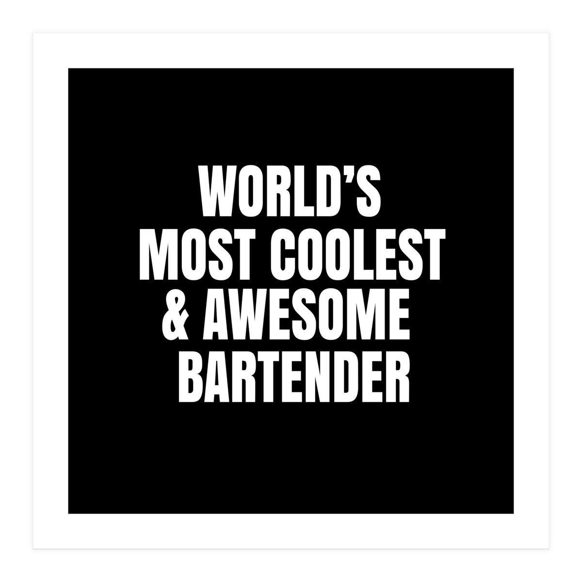World's most coolest and awesome bartender (Print Only)