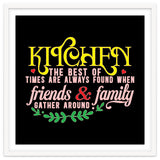 Kitchen The Best Of Times Are Always Found When Friends & Family Gather Around thumbnail