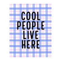 Cool People Live Here, Fun Playful Quote Print for Bright Happy Home Decor (Print Only)