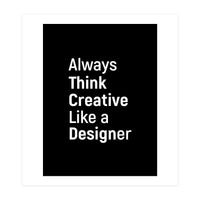 Always Think Creative Like A Designer (Print Only)