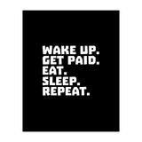 Wake Up Get Paid Eat Sleep Repeat  (Print Only) thumbnail