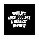 World's most coolest and okayest nephew (Print Only) thumbnail