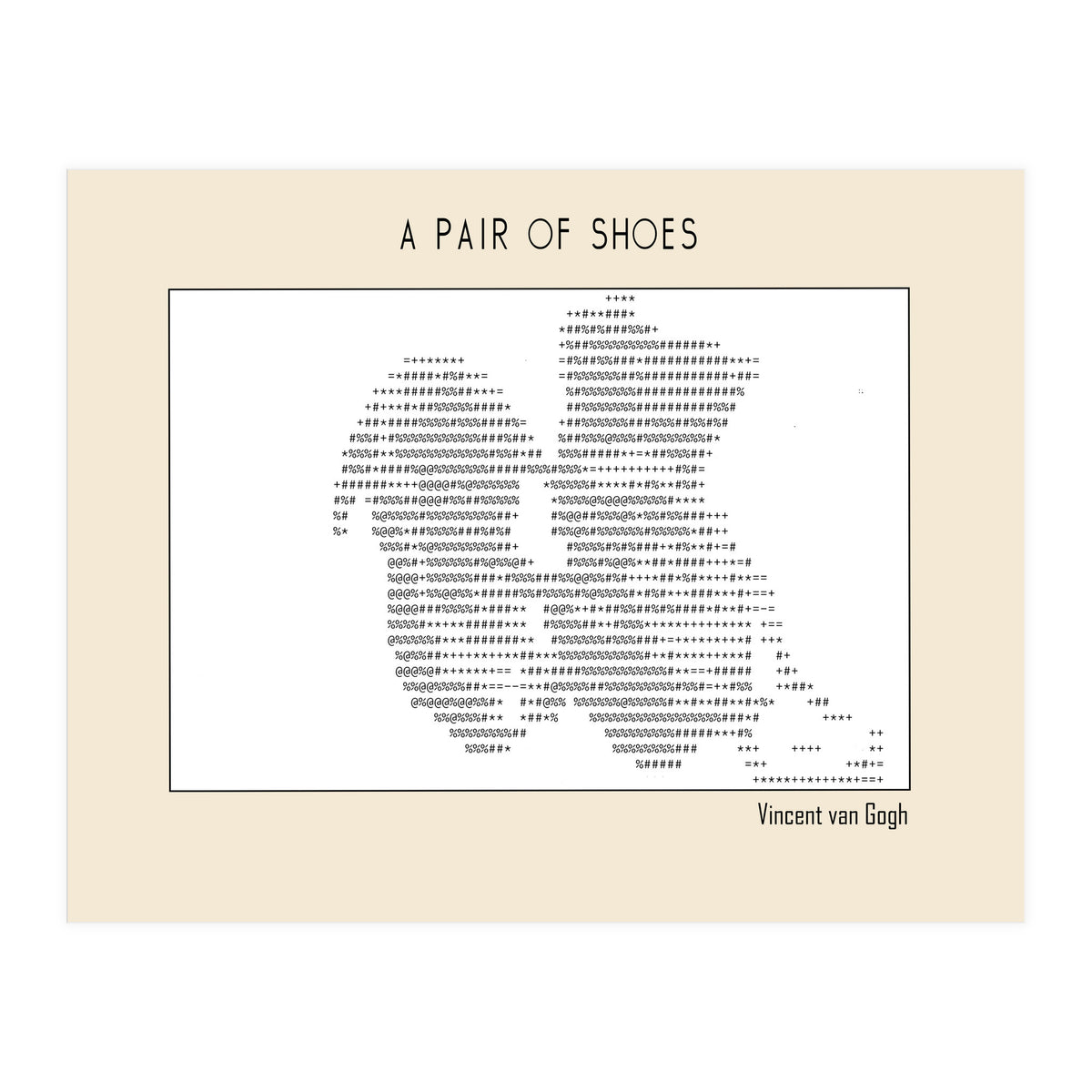 a pair of shoes (1886) – Vincent van Gogh(ascii art)  (Print Only)
