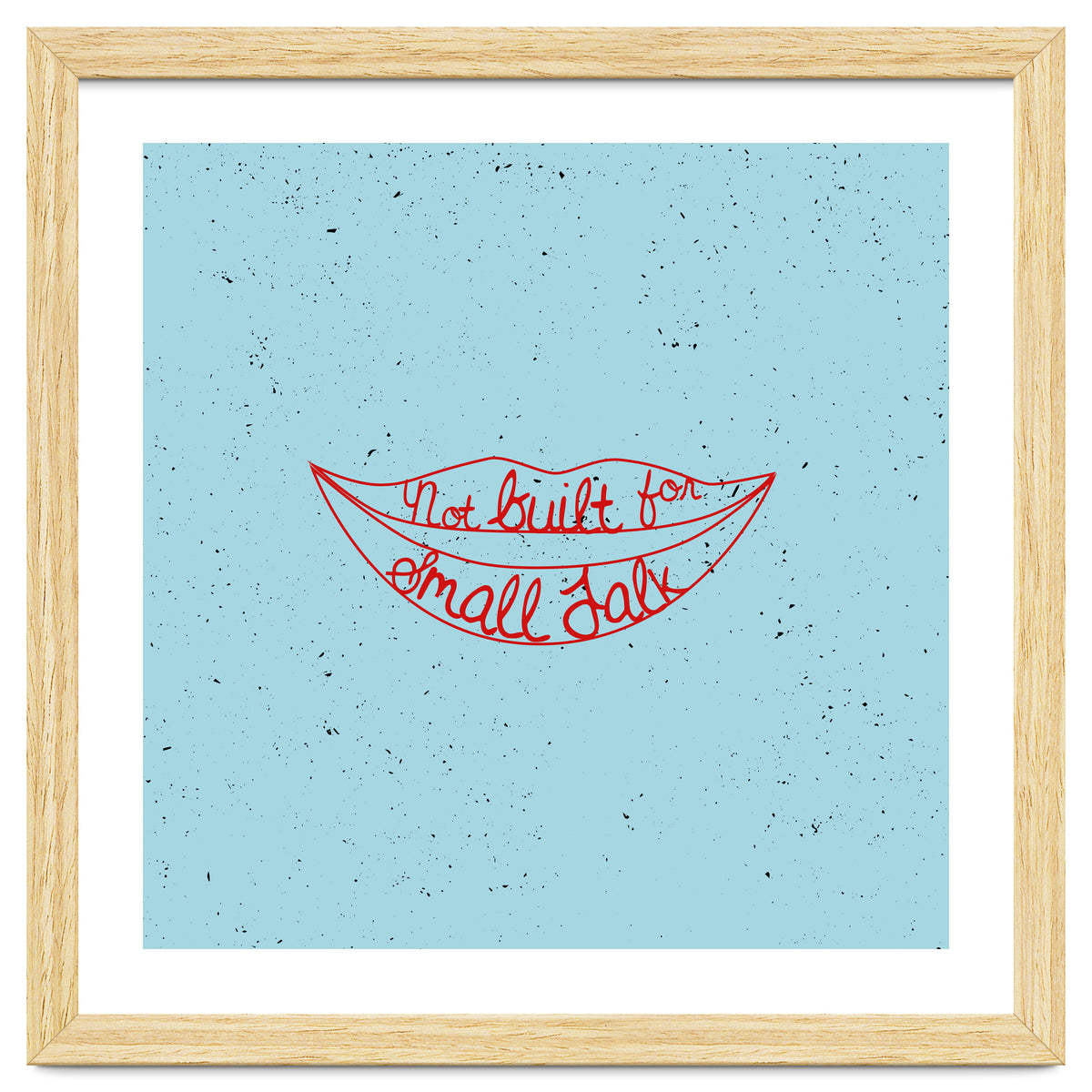 Not Built For Small Talk