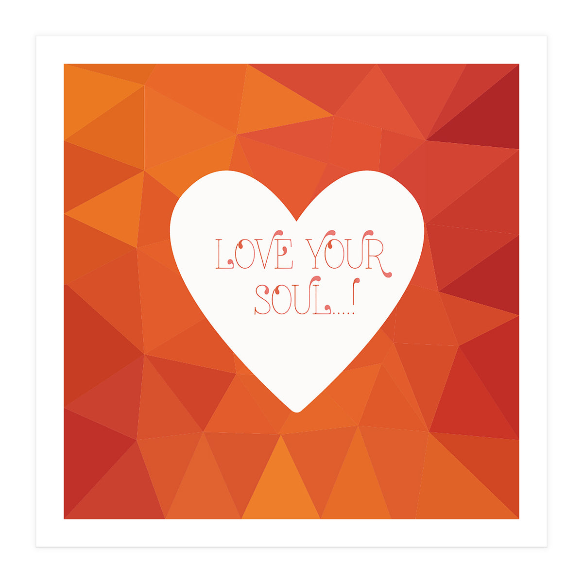 Love Your Soul  (Print Only)