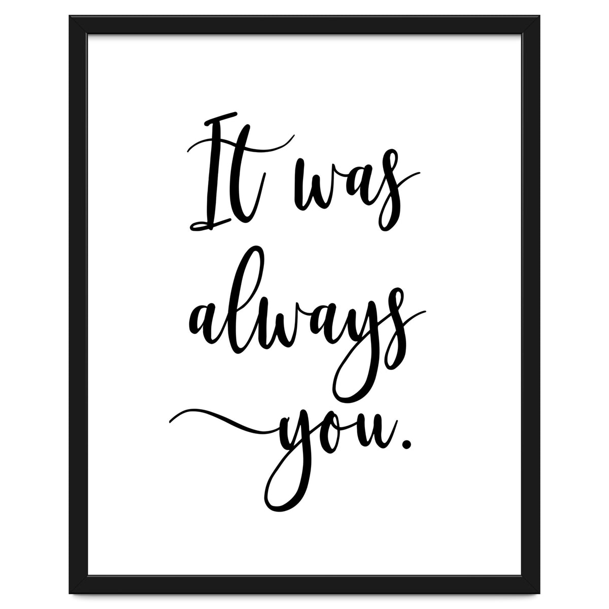 It Was Always You