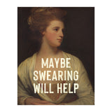 Maybe Swearing Will Help (Print Only) thumbnail