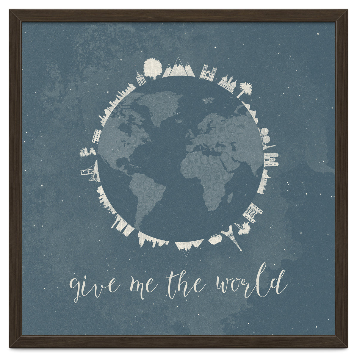 Give me the world