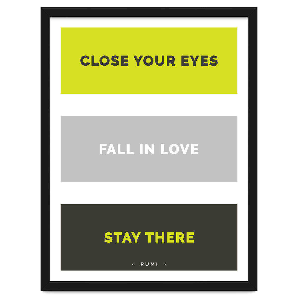 Close Your Eye, Fall In Love, Stay There - Rumi Quote Typography