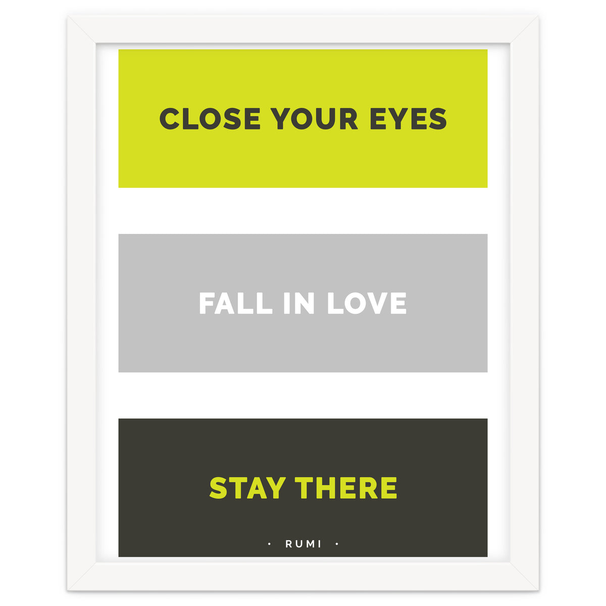 Close Your Eye, Fall In Love, Stay There - Rumi Quote Typography