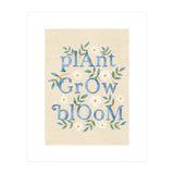 Plant, Grow, Bloom (Print Only) thumbnail