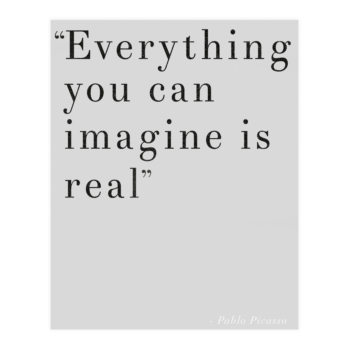 Everything You Can Imagine By Picasso, Grey (Print Only)