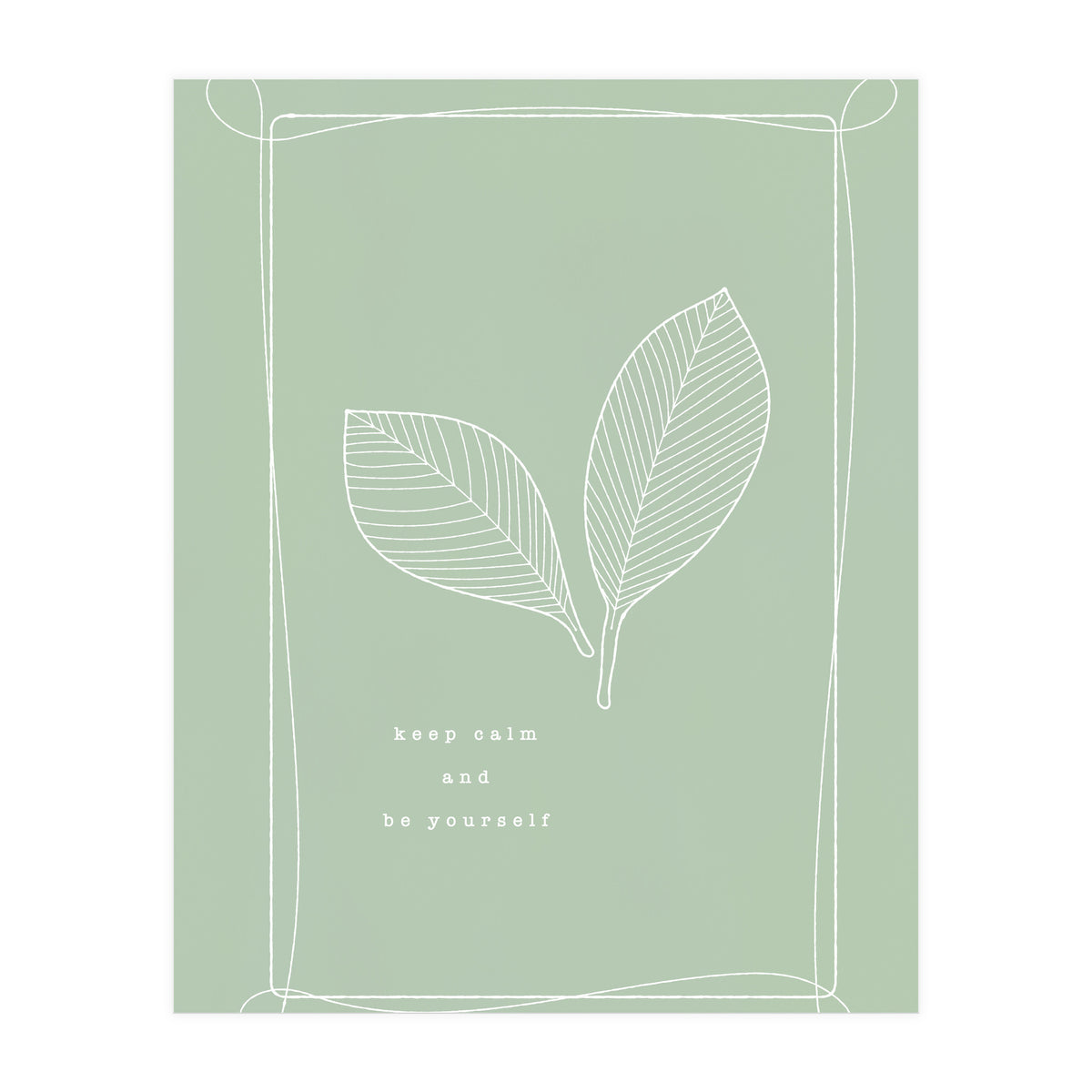 Keep calm and be your self (Print Only)