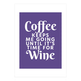 Coffee Keeps Me Going Until It's Time For Wine Ultra Violet (Print Only) thumbnail