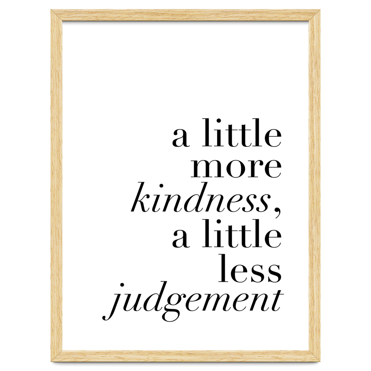 A Little More Kindness A Little Less Judgement