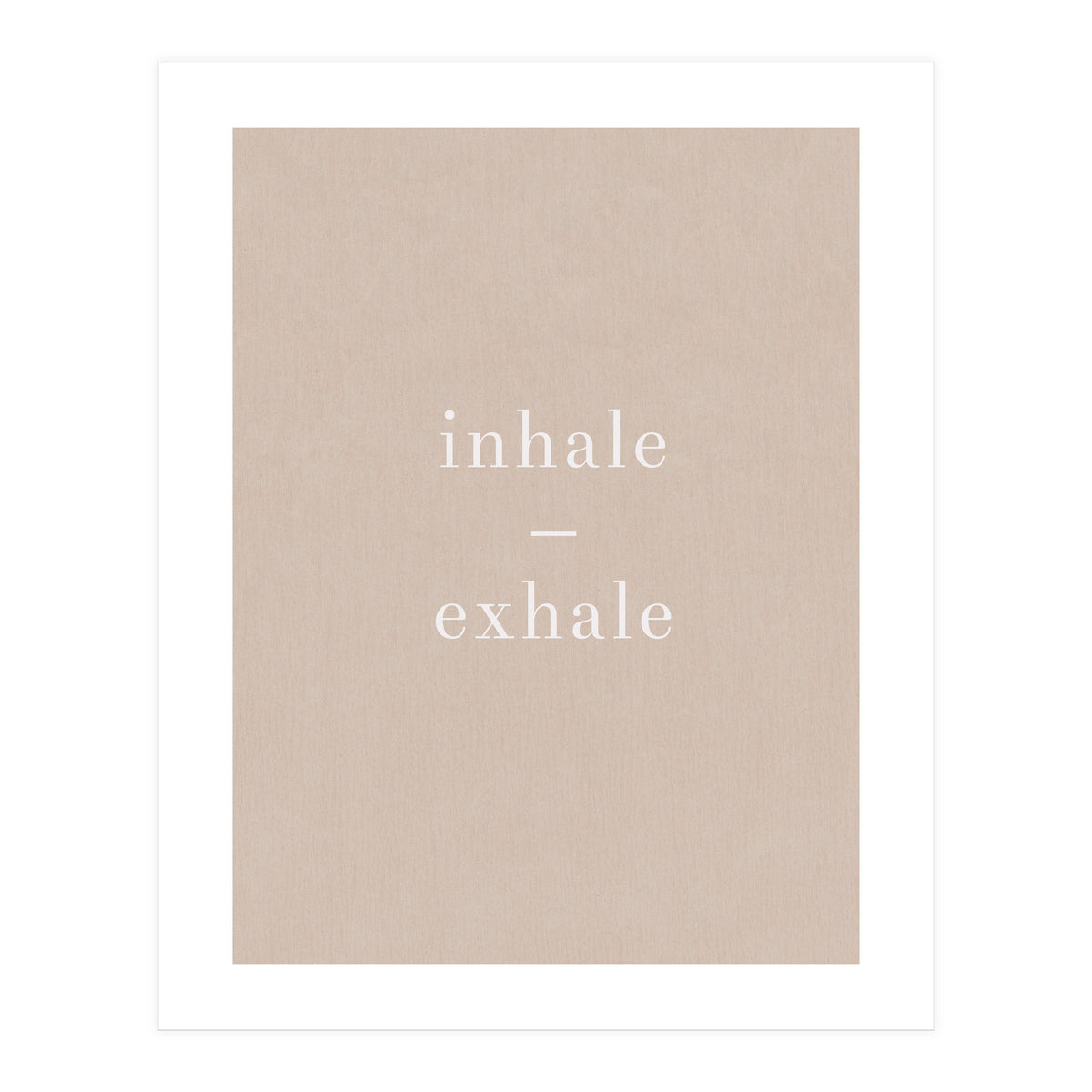 Inhale Exhale Beige Yoga (Print Only)