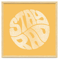 Stay Rad (Yellow)