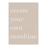 Create You Own Sunshine (Print Only) thumbnail