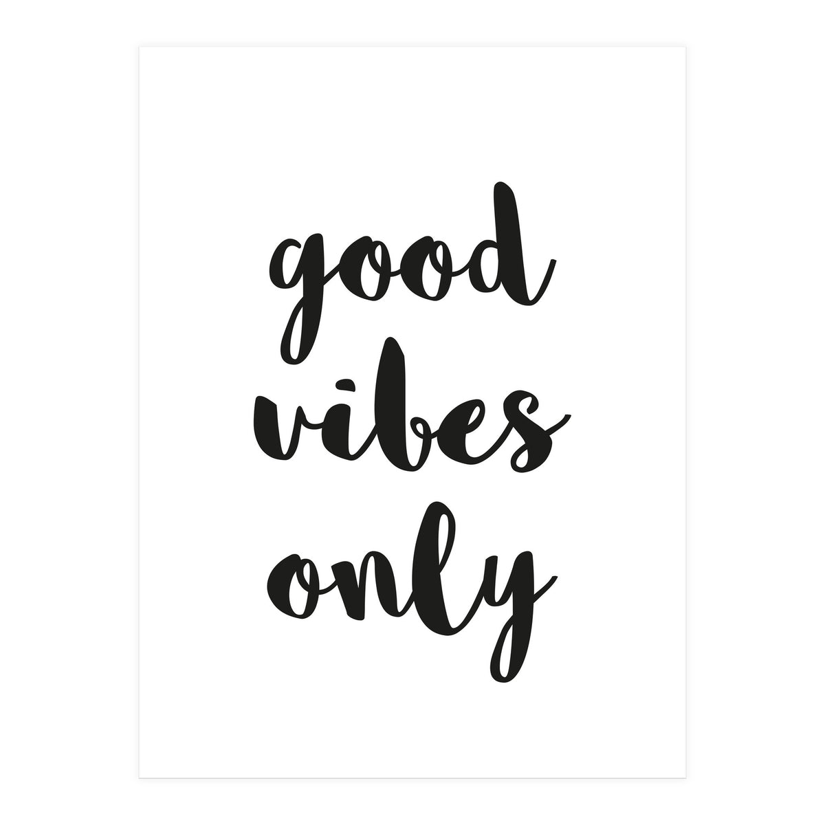 Good Vibes Only (Print Only)
