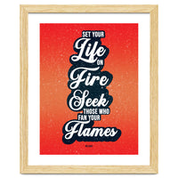 Set Your Life On Fire - Rumi Quote Typography