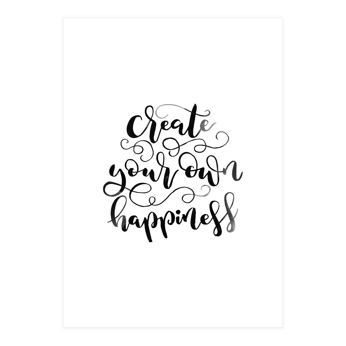 Create Your Own Happiness (Print Only)