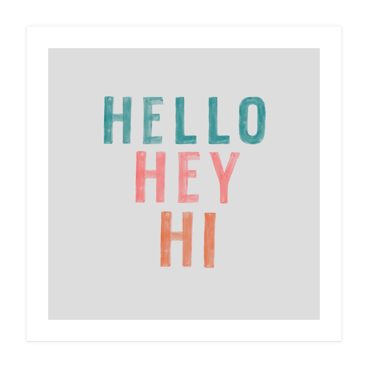 Hello, Hey, Hi (Print Only)