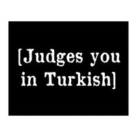 Judges You In Turkish (Print Only)