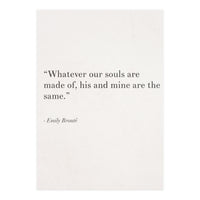 Whatever Our Souls Are Made Of By Bronte, White (Print Only)
