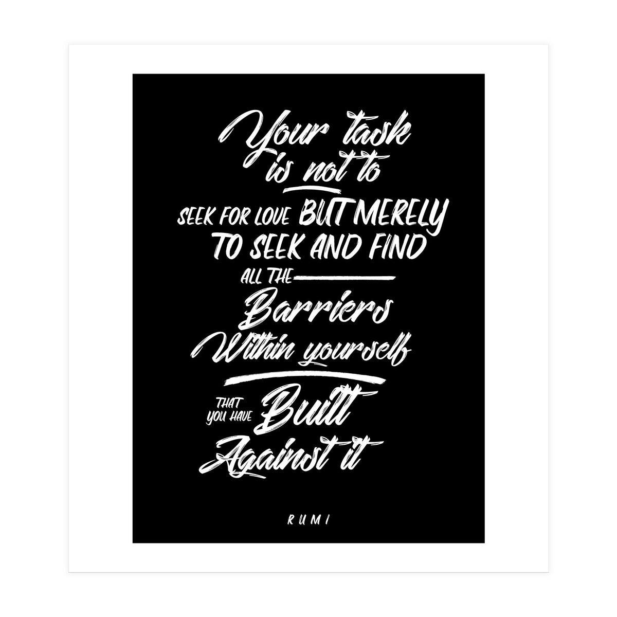 Don't Seek For Love - Rumi Quote Typography (Print Only)
