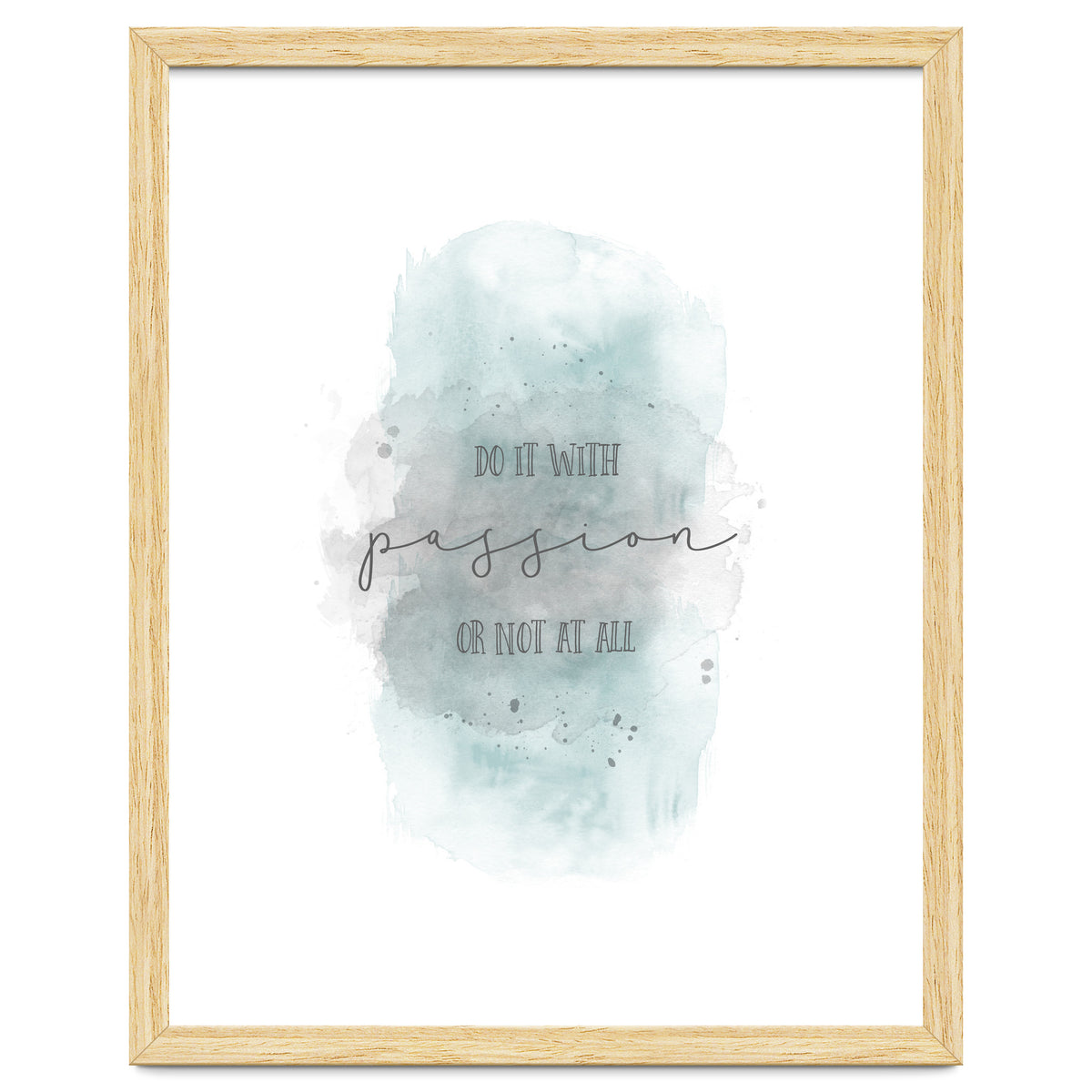 Do it with passion or not at all | watercolor turquoise